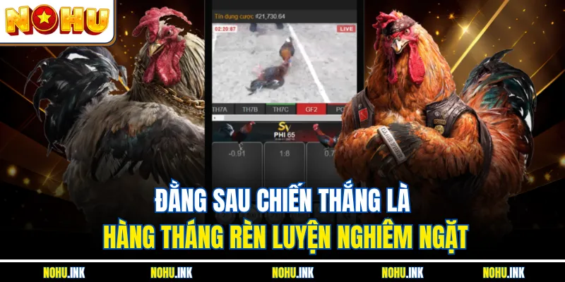 Đằng sau chiến thắng là hàng tháng rèn luyện nghiêm ngặt