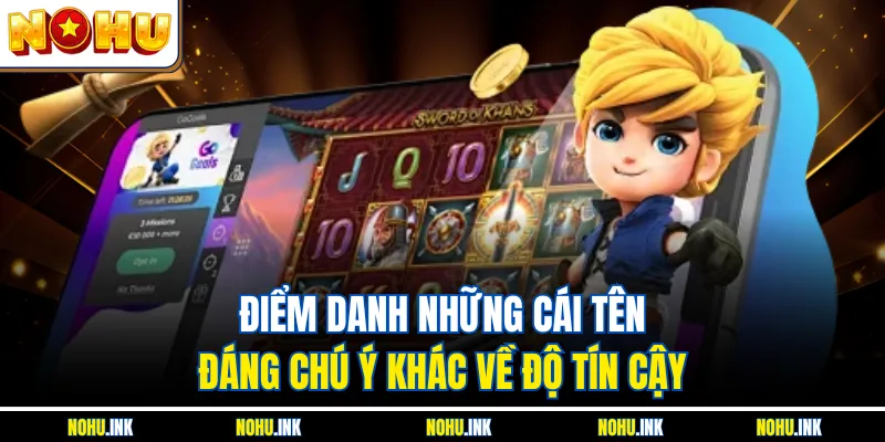 Điểm danh những cái tên đáng chú ý khác về độ tín cậy