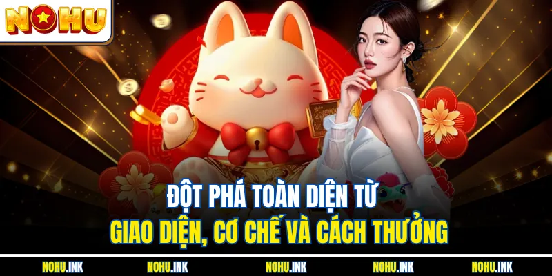 Đột phá toàn diện từ giao diện, cơ chế và cách thưởng