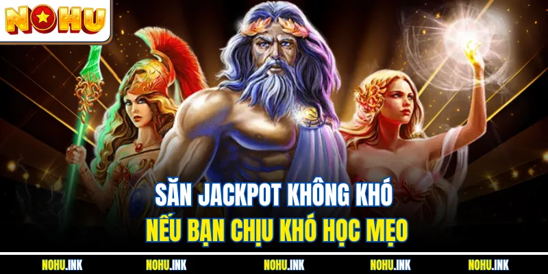 Săn jackpot không khó nếu bạn chịu khó học mẹo