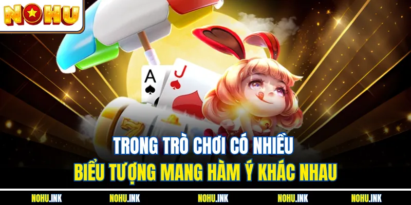 Trong trò chơi có nhiều biểu tượng mang hàm ý khác nhau